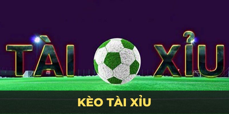 Kèo tài xỉu bóng đá